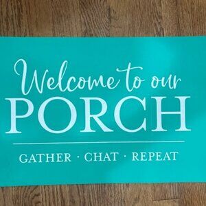 NEW RETIRED Chalk Couture transfer - WELCOME TO OUR PORCH